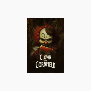 Clown in a Cornfield - AMC Theatres