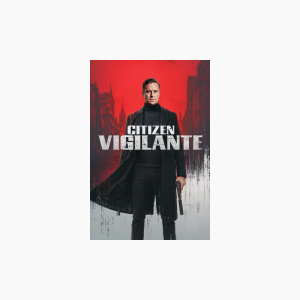 Citizen Vigilante - AMC Theatres